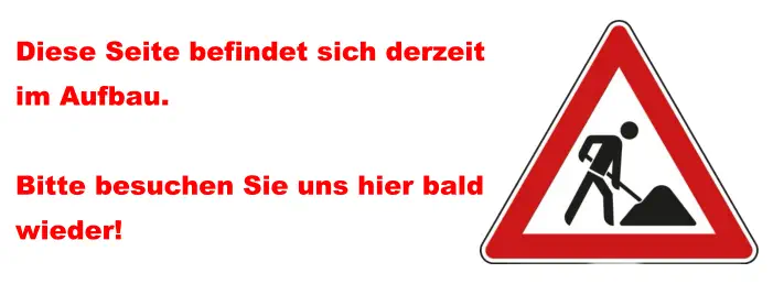 Diese Seite befindet sich derzeit im Aufbau.  Bitte besuchen Sie uns hier bald wieder!
